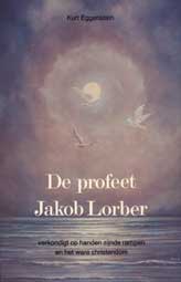 Kaft van De profeet Jakob Lorber – verkondigt op handen zijnde rampen en het ware christendom